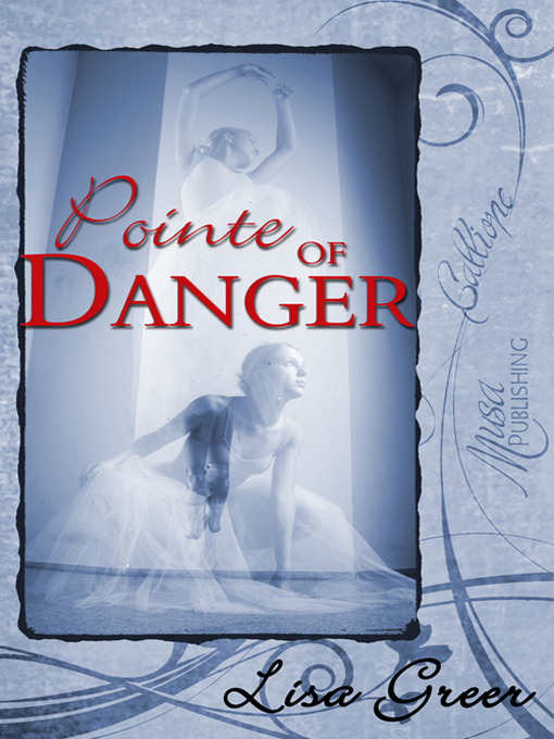 Title details for Pointe of Danger by Lisa Greer - Available